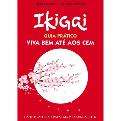 Ikigai - Guia Prático de Héctor García e Francesc Miralles