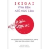 Ikigai - Viva Bem Até aos Cem de Francesc Miralles e Héctor García
