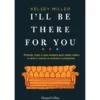 I´ll Be There For You de Kelsey Miller