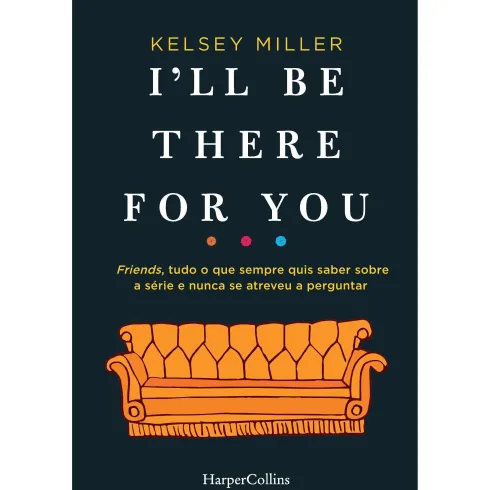 I´ll Be There For You de Kelsey Miller