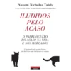 Iludidos pelo Acaso de Nassim Nicholas Taleb