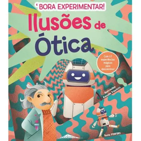 Ilusões de Ótica de Fosforo - Bora Experimentar! N.º 2