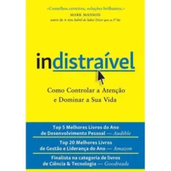 Indistraível de Nir Eyal - Como Controlar a Atenção e Dominar a sua Vida