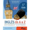 Inglês de A a Z - Dicionário Ilustrado - 1.º Ciclo de José Vieira Gaspar