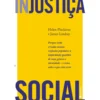 (In)justiça Social de Helen Pluckrose e James Lindsay