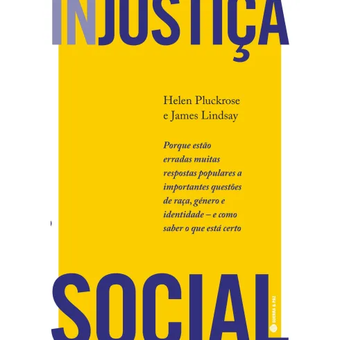 (In)justiça Social de Helen Pluckrose e James Lindsay