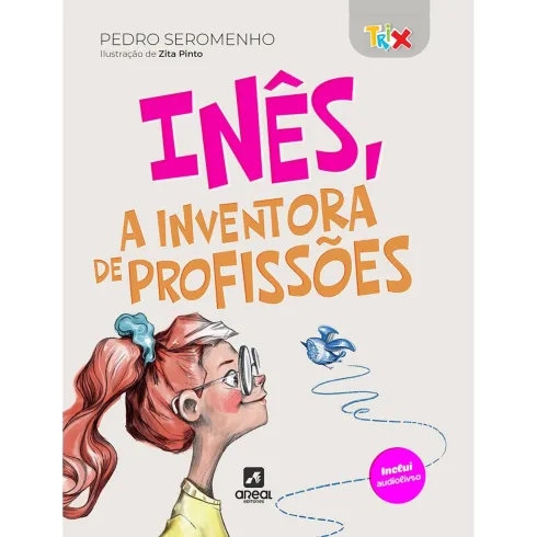 Inês, A Inventora De Profissões de Pedro Seromenho;