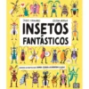 Insetos Fantásticos de Jules Howard