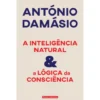 Inteligência Natural & A Lógica da Consciência de António Damásio