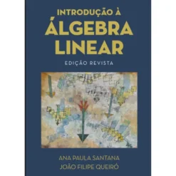 Introdução À Álgebra Linear de Ana Paula Santana,João Filipe Queiró