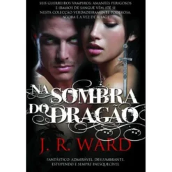 Irmandade da Adaga Negra (Volume II) - Na Sombra do Dragão de J. R. Ward