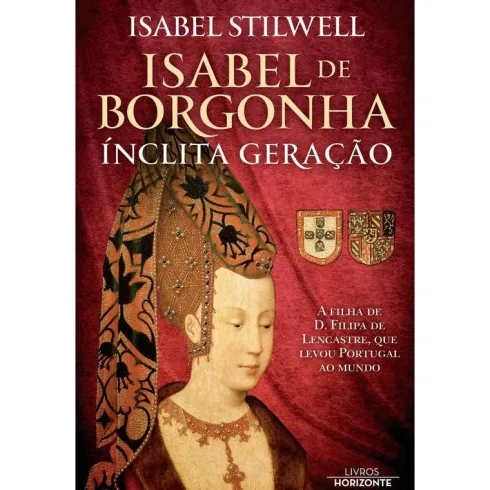 Isabel de Borgonha Ínclita Geração de Isabel Stilwell