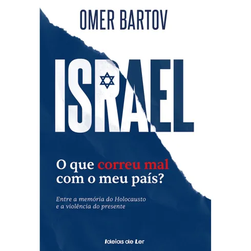 Israel: O Que Correu Mal Com O Meu País? de Omer Bartov
