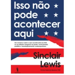 Isso Não Pode Acontecer Aqui de Sinclair Lewis