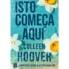 Isto Começa Aqui de Colleen Hoover