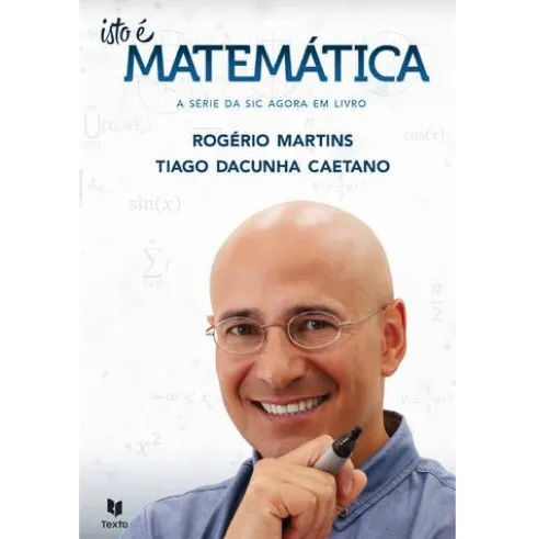 Isto é Matemática de Rogério Martins e Tiago DaCunha Caetano