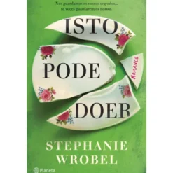 Isto Pode Doer de Stephanie Wrobel