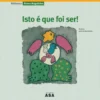 Isto é Que Foi Ser! de Álvaro Magalhães