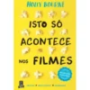 Isto só Acontece nos Filmes de Holly Bourne
