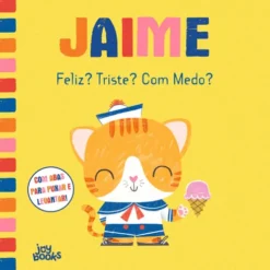 Jaime Nº 6 - Feliz? Triste? Com Medo?