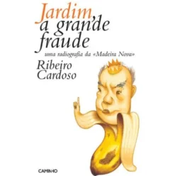 Jardim, a Grande Fraude de Ribeiro Cardoso