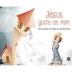 Jesus Gosta de Mim - Recordação da Festa do Acolhimento (Livro de Bolso) de Miguel de Oliveira
