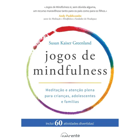 Jogos de Mindfulness de Susan Kaiser Greenland - Meditação e Atenção Plena para Crianças, Adolescentes e Famílias