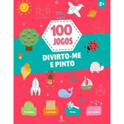 100 Jogos - Divirto-me e Pinto de Vários Autores