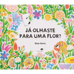Já Olhaste para uma Flor? de Shawn Harris