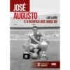 José Augusto E O Benfica Dos A de Luís Lapão
