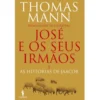 José e os Seus Irmãos Nº 1 - As Histórias de Jaacob de Thomas Mann