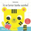 Já Sei Tomar Banho Sozinho! de Patrícia Geis