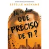 Já Te Disse que Preciso de Ti? de Estelle Maskame