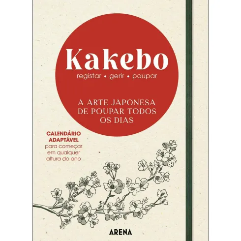 Kakebo - A Arte Japonesa de Poupar Todos os Dias
