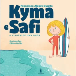 Kyma e Safi - A Viagem de uma Onda de Francisco Alegre Duarte