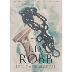 Lealdade Mortal de J. D. Robb
