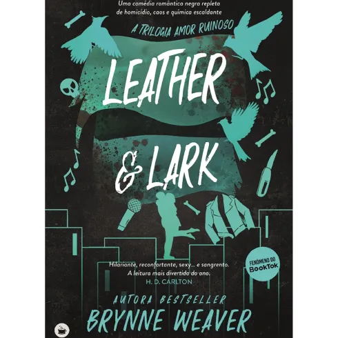 Leather & Lark de Brynne Weaver - Trilogia Amor Ruinoso Livro 2