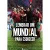 Lembrar Um Mundial Para Esquec de Rui Miguel Tovar