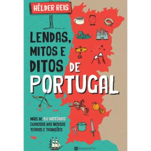 Lendas, Mitos e Ditos de Portugal de Hélder Reis