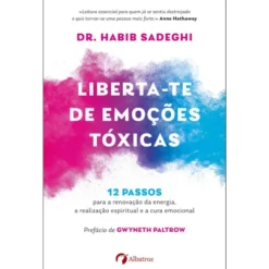 Liberta-Te de Emoções Tóxicas de Dr. Habib Sadeghi
