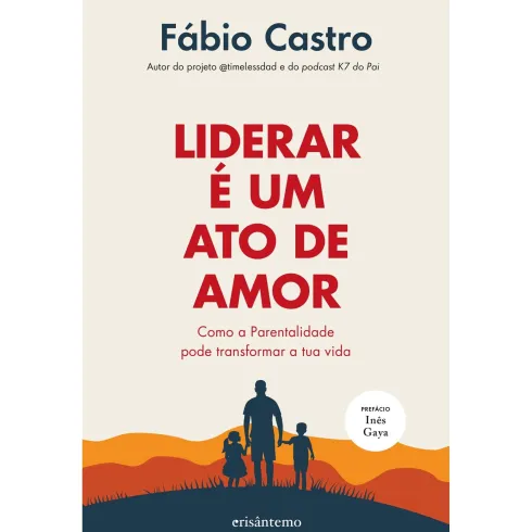 Liderar É Um Ato De Amor de Fábio Castro