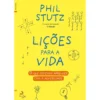 Lições para a Vida de Phil Stutz - O que Podemos Aprender com a Adversidade