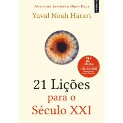 21 Lições para o Século XXI de Yuval Noah Harari - (6ª Edição)