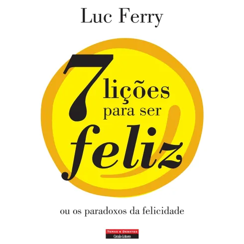 7 Lições para Ser Feliz de Luc Ferry