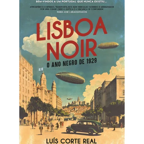 Lisboa Noir de Luís Corte Real - O Ano Negro de 1929