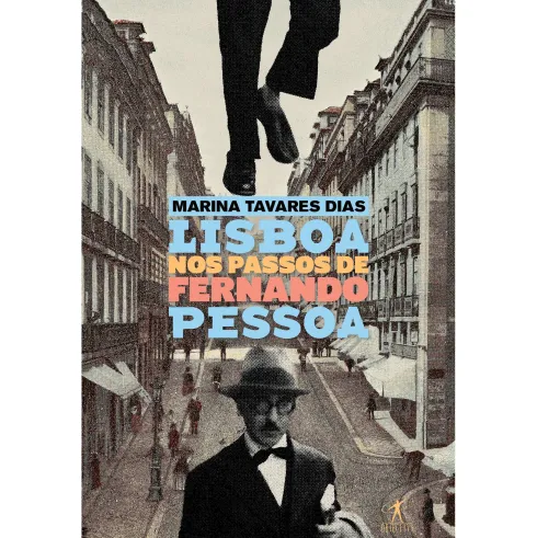 Lisboa nos Passos de Fernando Pessoa de Marina Tavares Dias
