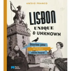 Lisbon Unique & Unknown de Anísio Franco
