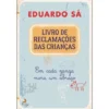 Livro de Reclamações das Crianças de Eduardo Sá