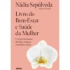 Livro do Bem-Estar e Saúde da Mulher de Nádia Sepúlveda