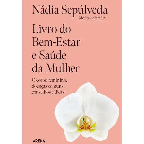 Livro do Bem-Estar e Saúde da Mulher de Nádia Sepúlveda
